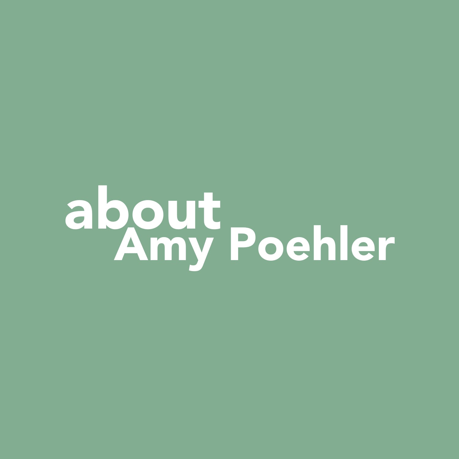 Square green graphic that reads "about Amy Poehler" in white sans serif font.