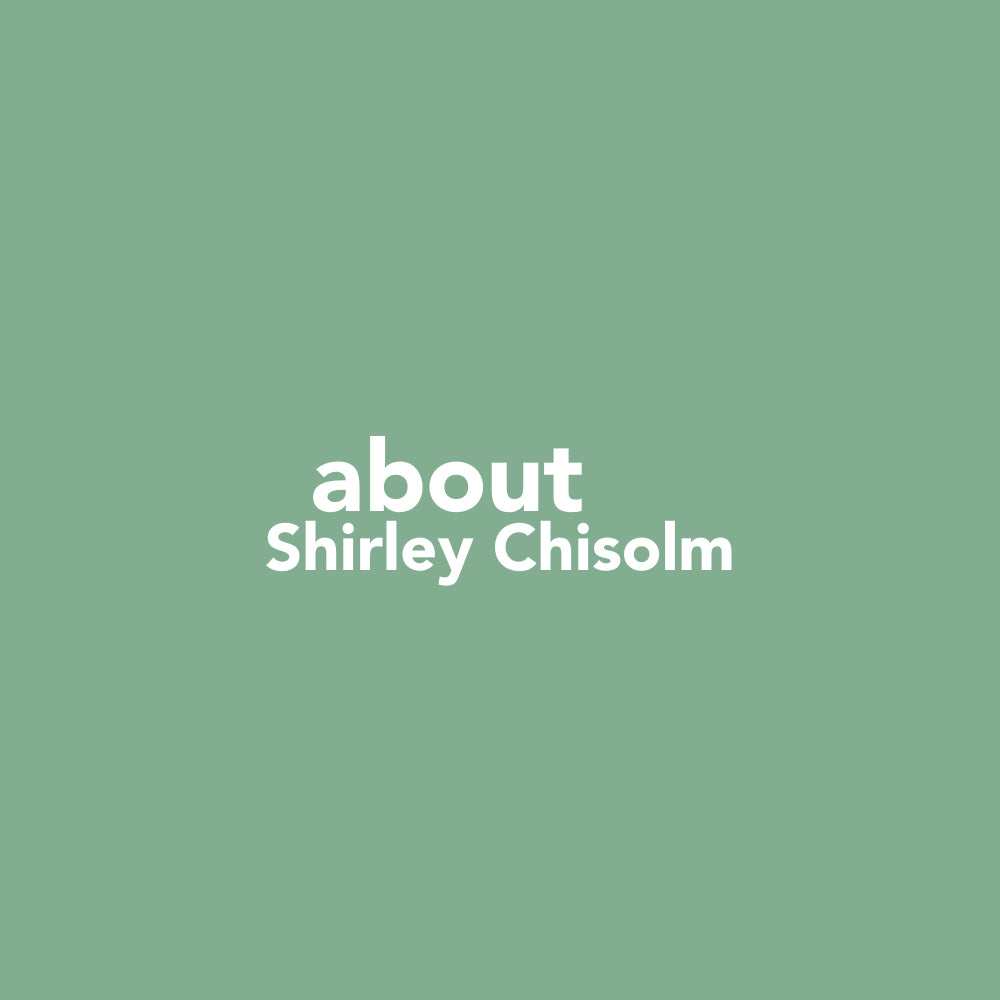 Mint green square with white sans serif font reading "Shirley Chisolm."